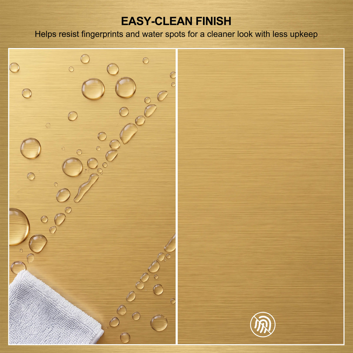 Brushed gold faucet finish resists fingerprints and water spots for easy cleaning